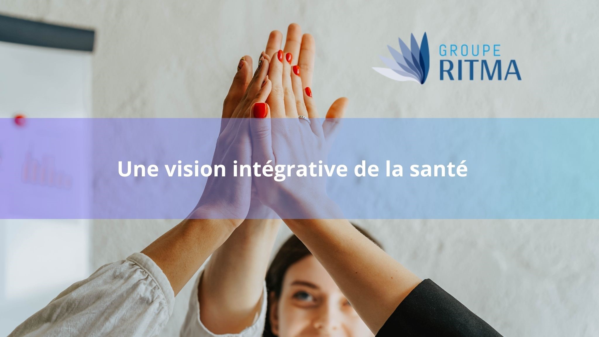 RITMA pour une multidisciplinarité et une interdisciplinarité en santé intégrative : vers une approche globale du soin